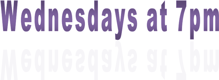 Wednesdays at 7pm 
